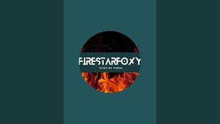 Firestar Foxy is live