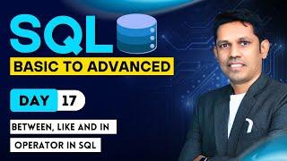 Between Like and In Operator in SQL - Day -17 - SQL - From basic to Advance