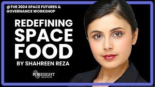 Shahreen Reza | Redefining Space Food  @ Space Futures & Governance Workshop '24