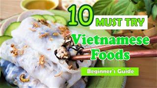 10 Must Try Vietnamese Foods