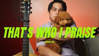 That's Who I Praise Brandon Lake | Live Cover