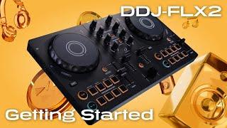 DDJ-FLX2 Quick Start Guide - Getting Started