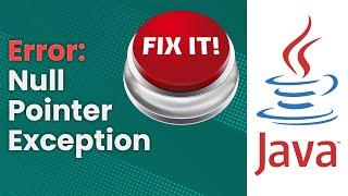 Understand And Fix A Java Null Pointer Exception (Full Explanation)