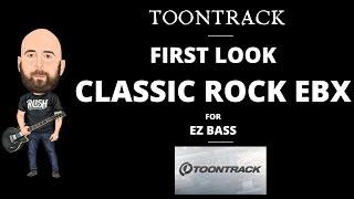 FIRST LOOK AND IMPRESSION | TOONTRACK CLASSIC ROCK EBX for EZ BASS