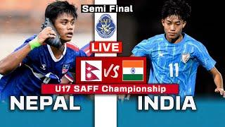 Semi Final - Nepal vs India Live Details & Match Preview || U17 SAFF Championship 2024