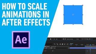 How To Scale Entire Animations in Adobe After Effects CC