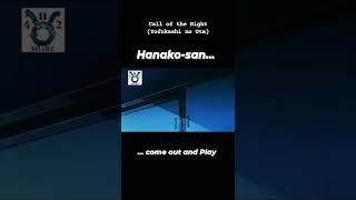 Hanako-san come out and Play (#4u2Share) #CallOfTheNight #YokufashiNoUta #Hanakosan #ComeOutAndPlay
