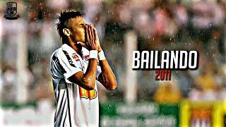 Neymar Jr ● Bailando | Nostalgia Of 2011 | Skills & Goals ᴴᴰ