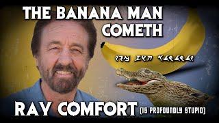 The Banana Man Cometh (Ray Comfort Is Profoundly Stupid)