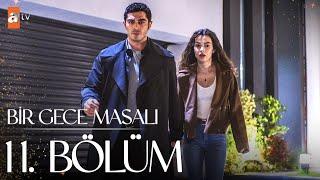 Bir Gece Masalı 11. Bölüm @atvturkiye