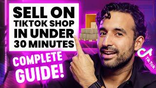 Complete Guide on How to Sell on TikTok Shop in 30 Minutes! (Step by Step)