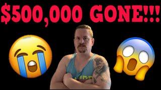 HOW I LOST OVER $500,000 IN CRYPTO!!!