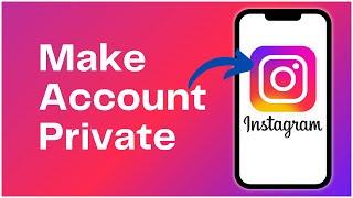 How to Make your Instagram Account Private 2024