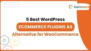 5 Best WordPress eCommerce Plugins as Alternative for WooCommerce