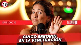 Cinco ERRORES en la PENETRACIÓN - Telocuento con Romina Castro