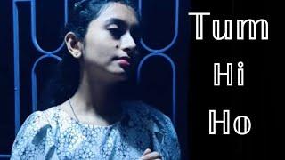 Tum Hi Ho | Cover By Shreya Karmakar | Video By Payal Karmakar | Ashiqui 2 | Arijit Singh |