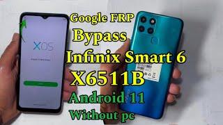 Infinix Smart 6 (X6511B) Google FRP Bypass  Android 11 Without Pc