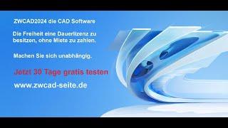 ZWCAD2024 die CAD Software, die mietfreie alternative zu Autocad, ohne umzulernen.