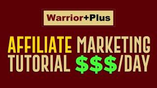 How To Make Money With WarriorPlus (Affiliate Marketing Tutorial)