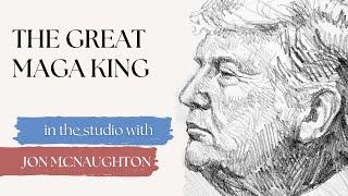 The Great MAGA King   || In The Studio With Jon McNaughton