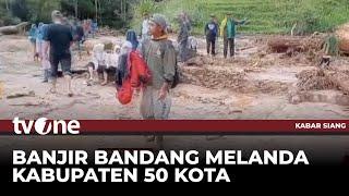 Kabupaten Lima Puluh Kota Dilanda Banjir Bandang | Kabar Siang tvOne