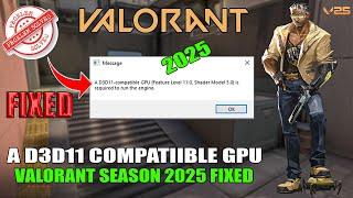 A d3d11-compatible gpu (feature level 11.0 shader model 5.0) is required to run the engine Valorant