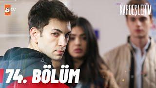 Kardeşlerim 74. Bölüm @atvturkiye