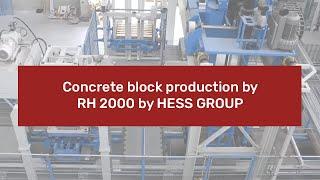 Concrete block production by RH 2000 by HESS GROUP