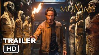 The Mummy: Tomb of Secrets - First Trailer (2025) Keanu Reeves