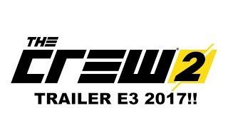 The Crew 2 - Trailer | E3 2017 (1080p)