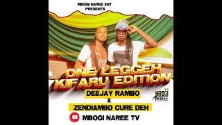 ONE LEGGEH KIFARU EDITION  DJ RAMBO X ZENDIAMBO CURE  MBOGI NAREE TV