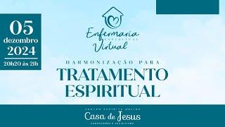 Harmonização | 05.12.24 | Enfermaria Espiritual Virtual  | Tratamento de Cura