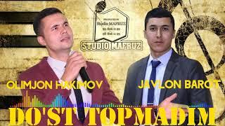 Do'st topmadim - Olimjon Hakimov. Javlon Barot sheri