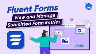 Managing the Submitted Entries in your WordPress Form | WP Fluent Forms