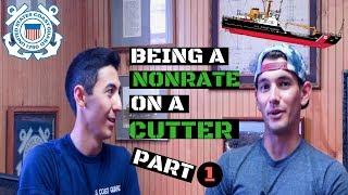 Being a Coast Guard Nonrate on a Cutter Part 1