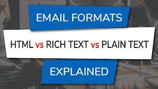 HTML vs Rich Text vs Plain Text Email Formats