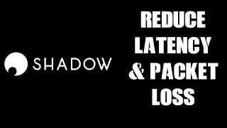 How To Reduce Latency & Packet Loss Drops & Improve Quality Of Internet Connection, Shadow Boost PC