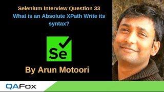 Selenium Interview Question 33 -  What is an Absolute XPath Write its syntax?