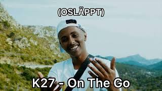 K27 - On The Go (Osläppt 2023)