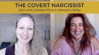 The Covert Narcissist Q&A | Debbie Mirza & Meredith Miller