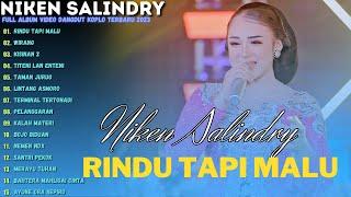 NIKEN SALINDRY - RINDU TAPI MALU - FULL ALBUM VIDEO DANDUT KOPLO 2023