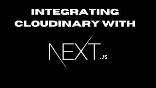 Integrating @Cloudinary with Next.js | Handling Image Uploads in Next.js