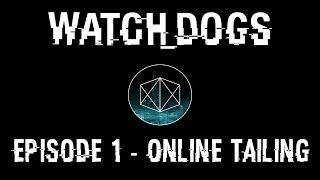 Watch Dogs Episode 1: Online Tailing