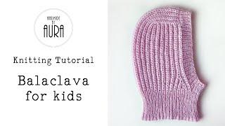 Knitting Tutorial / Balaclava for Kids