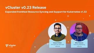 vCluster v0.23 Release - Expanded fromHost Resource Syncing and Support for Kubernetes v1.32