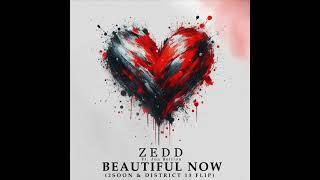 Zedd ft. Jon Bellion - Beautiful Now (District 13 & 2SOON Flip)