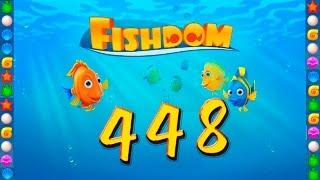 Fishdom: Deep Dive level 448 Walkthrough