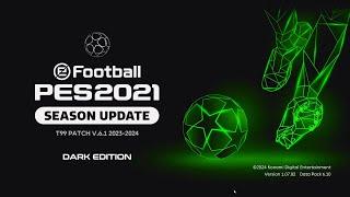 PES 2021 T99 PATCH V6.1 NEW GAMEPLAY 2024