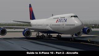 [X-Plane 10] Guide to X-Plane 10 | Part 2 | Aircraft