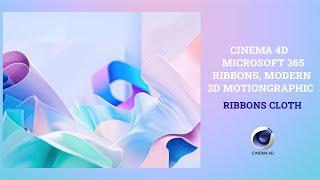 HOW TO CREATE  The new Microsoft365 ribbons IN CINEMA 4D, RIBBONS DEFORMER PROJECT INCLUDED